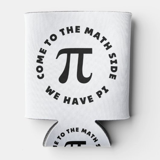 PI Come to the math side we have pi Dosenkühler (Vorderseite)
