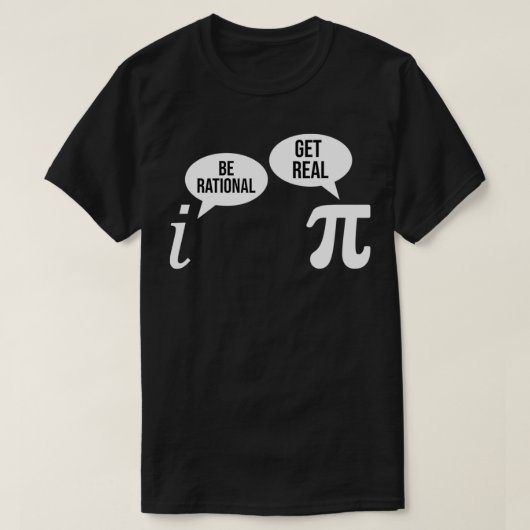 Pi Day Be Rational Get Real Funny Math Equation T-Shirt (Design vorne)