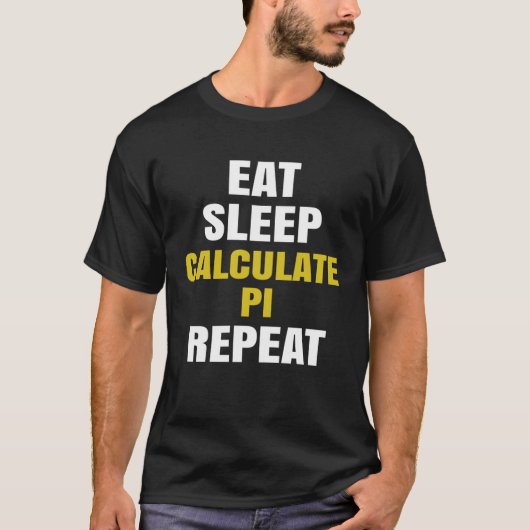 Pi Day Eat Sleep Berechnung PI Math Joke Pi T-Shirt (Vorderseite)
