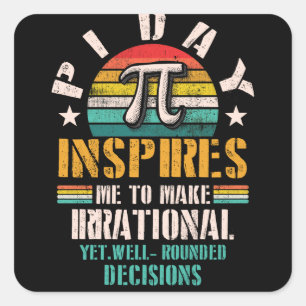 Pi Day Inspiriere mir, irrational und dennoch abge Quadratischer Aufkleber