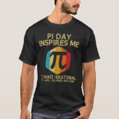 Pi Day Inspiriere mir, irrationale 3,14 Mathematik T-Shirt (Vorderseite)