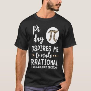 Pi Day Inspiriere mir Mathematische Mathematiklehr T-Shirt