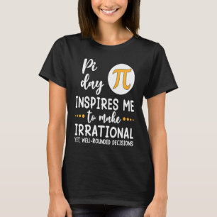 Pi Day Inspiriere mir Pi Symbol Mathematiatic Math T-Shirt