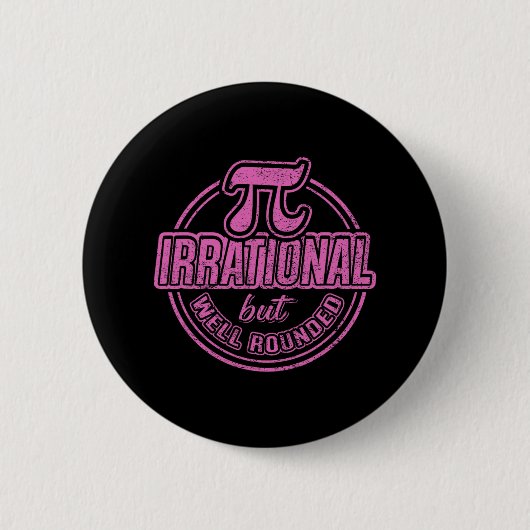 Pi Day März 14. Zitat - irrationale, aber gut gero Button (Vorderseite)
