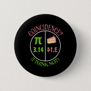 Pi Day Math Lover 3,14 Pie Zufall Ich glaube nicht Button