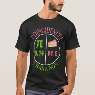 Pi Day Math Lover 3,14 Pie Zufall Ich glaube nicht T-Shirt