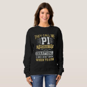 Pi Day Math Nerd Call me Pi Irrational don't Know  Sweatshirt (Vorne ganz)