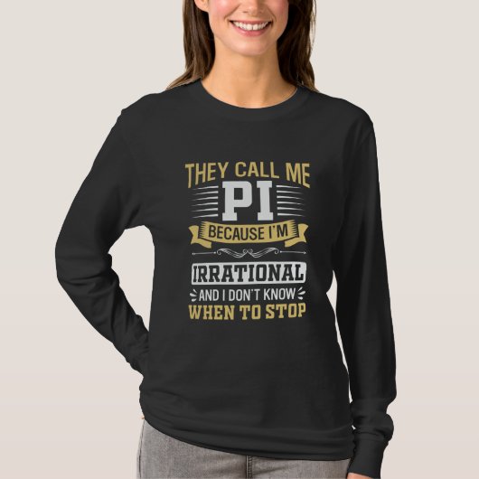 Pi Day Math Nerd Call me Pi Irrational don't Know  T-Shirt (Vorderseite)