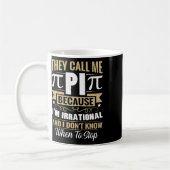Pi Day Math Nerd - Nennen Sie mich Pi irrationale Kaffeetasse (Links)