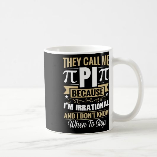 Pi Day Math Nerd - Nennen Sie mich Pi irrationale Kaffeetasse (Rechts)