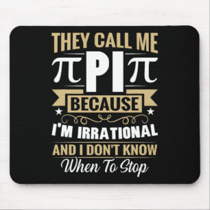 Pi Day Math Nerd - Nennen Sie mich Pi irrationale  Mousepad