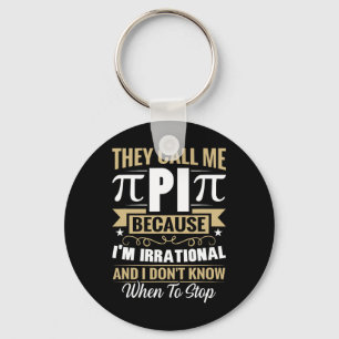 Pi Day Math Nerd - Nennen Sie mich Pi irrationale Schlüsselanhänger