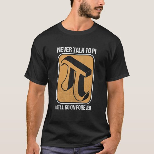 Pi Day Mathe Nerd Sprich nie mit Pi Er wird auf Fo T-Shirt (Vorderseite)