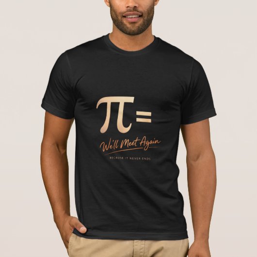 Pi Day – PI = We’ll Meet Again – Modern Math T-Shirt (Vorderseite)