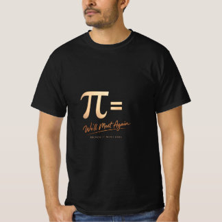 Pi-Day-Shirt – PI = Wir werden uns wiedersehen – M T-Shirt