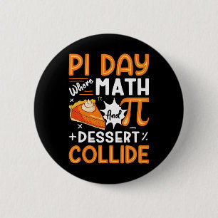 Pi Day wo Mathe und Dessert Collide - Mathe Lover Button