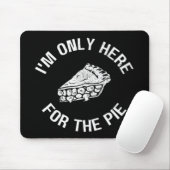 Pi Ich bin nur für den Kuchen-Funny hier Mousepad (Mit Mouse)