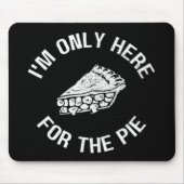 Pi Ich bin nur für den Kuchen-Funny hier Mousepad (Vorne)