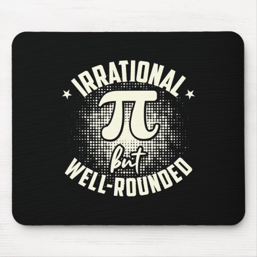Pi irrationale, aber gut abgerundete Mathematikken Mousepad (Vorne)