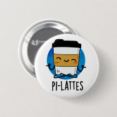 Pi-lattes Funny Latte Pilates Pun Button (Vorne & Hinten)