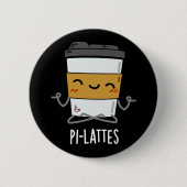 Pi-lattes Funny Latte Pilates Pun Dark BG Button (Vorderseite)
