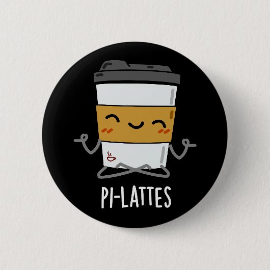 Pi-lattes Funny Latte Pilates Pun Dark BG Button (Vorderseite)
