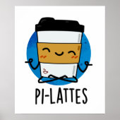 Pi-lattes Funny Latte Pilates Pun Poster (Vorne)