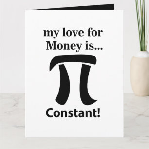Pi Symbol Funny Meine Liebe für Geld ist Pi Symbol Karte