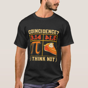 Pi Tag 3,14 V Kuchen Zufall I denke nicht lustig T-Shirt