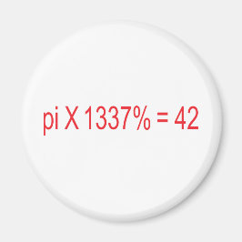 pi X 1337% = 42 Magnet