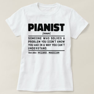 Pianist Noun Cool Musician Instructor Piano Lover T-Shirt