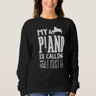 Pianist Piano Player Keyboard Mein Klavier ruft an Sweatshirt