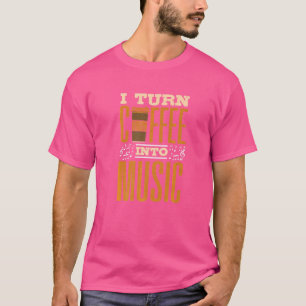 Pianist Piano Player Tastatur I Turn Coffe in Mu T-Shirt