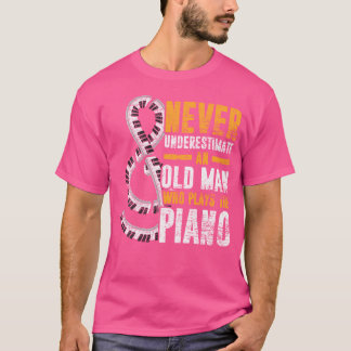 Pianist Unterschätze Nie Einen Alten Mann Der T Sp T-Shirt