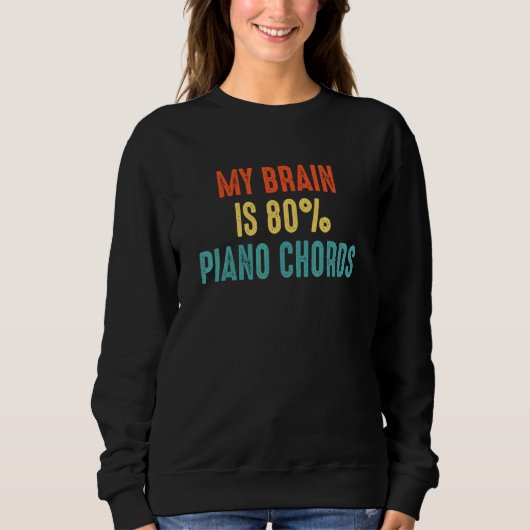 Piano Chords  My Brain is 80 Sweatshirt (Vorderseite)