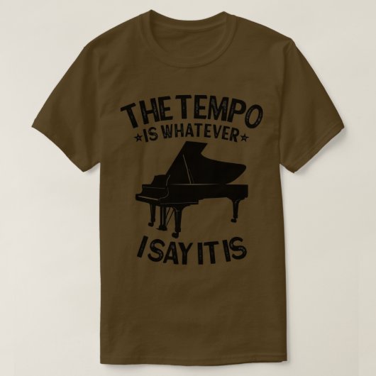 PIANO Das Tempo ist, was ich sage, es ist lustiger T-Shirt (Design vorne)