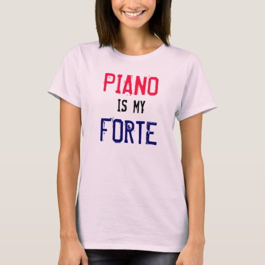 Piano ist mein Forte T-Shirt (Vorderseite)