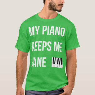 Piano Man My Piano Behalte mir Sane Funny T-Shirt