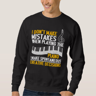Piano Player Pianist Musician Musical Instrument Sweatshirt