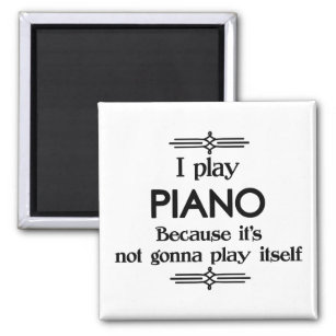 Piano - Spielen Sie sich selbst Funny Deko Music Magnet