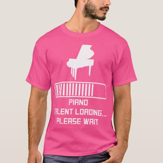 Piano Talent Loading Please Wait Funny Piano T-Shirt (Vorderseite)