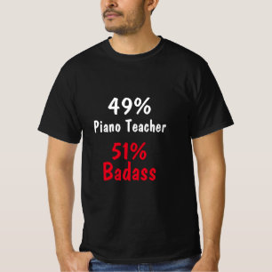 Piano Teacher Badass T-Shirt