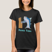 Piano Tuner (Thunfisch) T-Shirt (Vorderseite)