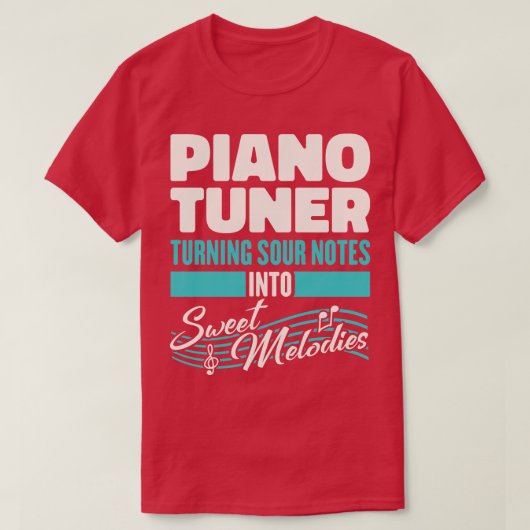 Piano Tuner verwandelt sauer Notizen in süße Melod T-Shirt (Design vorne)