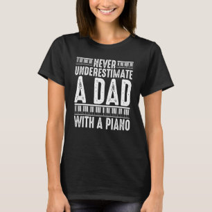 Piano Vater Piano Man Pianist Keyboard Musiker Fat T-Shirt