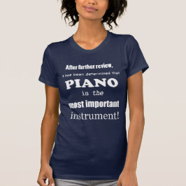 Piano wichtigstes Instrument T-Shirt