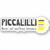 Piccalilli isst nie irgendetwas himmlisches Zitat Aufkleber (Vorderseite)