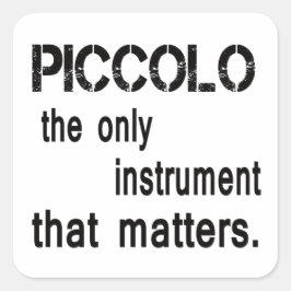 Piccolo das einzige Instrument, das zählt. Quadratischer Aufkleber