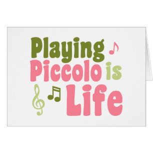 Piccolo ist das Leben