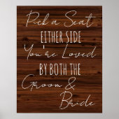 Pick a Seat Either Side Imitats Holzofenschild Poster (Vorne)